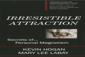 Book cover of Irresistible Attraction by Kevin Hogan Book cover of Irresistible Attraction by Kevin Hogan
